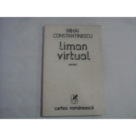 LIMAN VIRTUAL - MIHAI CONSTANTINESCU - (autograf si dedicatie)